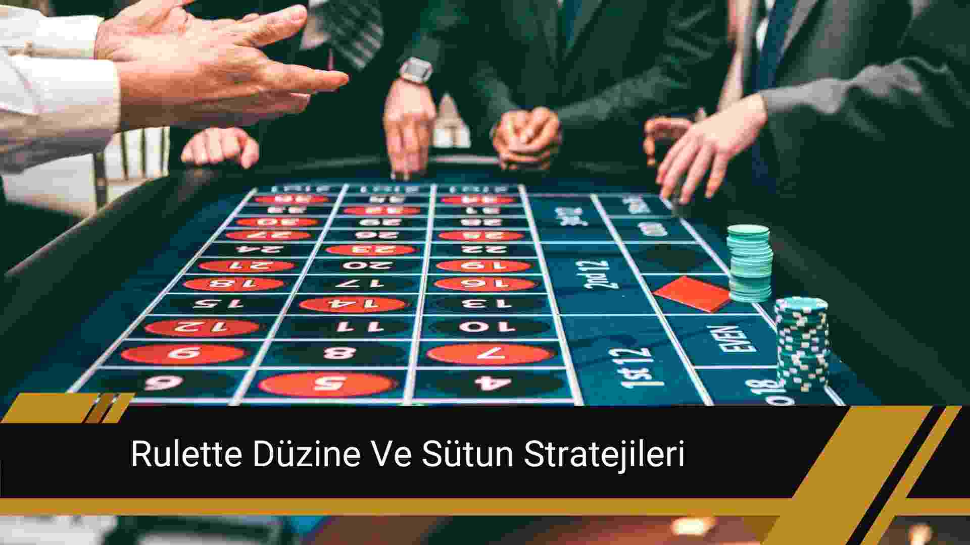 Rulette Düzine Ve Sütun Stratejileri
